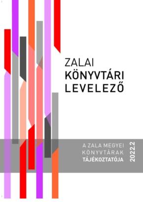 Megjelent a Zalai Knyvtri Levelez 2022. 2. szma!