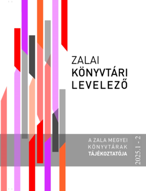 Megjelent a Zalai k�nyvt�ri Levelez� 2025. 1-2. sz�ma