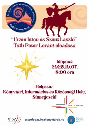 “Uram Isten és Szent László” - Tóth Péter Lóránt előadása Sümegcsehi településen “Uram Isten és Szent László” - Tóth Péter Lóránt előadása Sümegcsehi településen