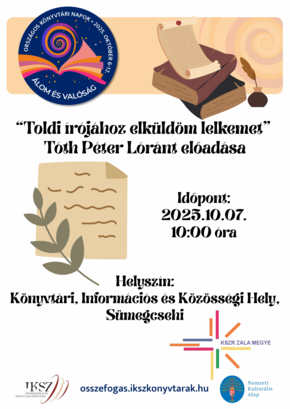 “Toldi írójához elküldöm lelkemet” - Tóth Péter Lóránt előadása Sümegceshi településen “Toldi írójához elküldöm lelkemet” - Tóth Péter Lóránt előadása Sümegceshi településen