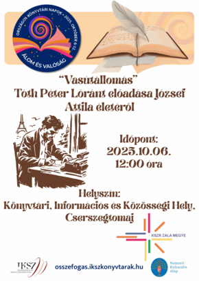 “Vasútállomás” - Tóth Péter Lóránt előadása József Attila életéről Cserszegtomaj településen “Vasútállomás” - Tóth Péter Lóránt előadása József Attila életéről Cserszegtomaj településen